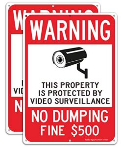 warning no dumping fine $500 sign, this property is protected by video surveillance sign, 14 x 10 inches .040 rust-free aluminum, uv protected, weather resistant, durable ink, easy to mount (2 pack)