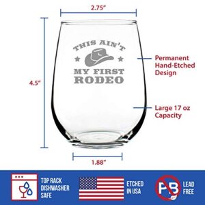 Ain't My First Rodeo Stemless Wine Glass - Funny Cowboy or Cowgirl Gifts for Men & Women - Fun Unique Party Decor Cup