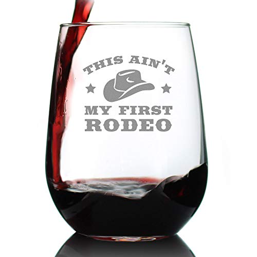 Ain't My First Rodeo Stemless Wine Glass - Funny Cowboy or Cowgirl Gifts for Men & Women - Fun Unique Party Decor Cup