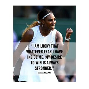 strong desire to win - motivational wall art, inspirational wall art print, serena williams quotes & photo print, perfect sports wall art for home, office, & gym wall décor. unframed - 8 x 10"