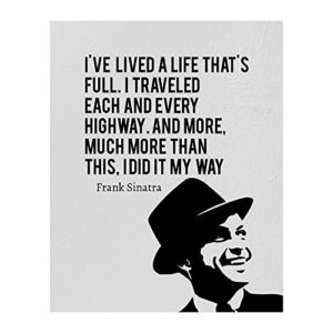 frank sinatra - i did it my way - iconic song lyric wall art poster, this ready to frame music wall art decor print is good for music room, office, studio, and man cave room decor, unframed - 8 * 10”