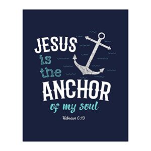 jesus is the anchor of my soul - modern christian bible verse wall art, nautical scripture wall decor faith print for home decor, office decor, nursery decor, or church decor, unframed - 8x10