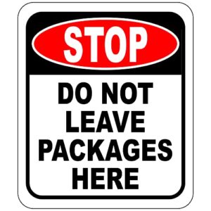 stop do not leave packages here outdoor aluminum signs - delivery instructions - delivery sign - package delivery box instructions - package box for outside sign - home front porch sign - 8.5" x 10"