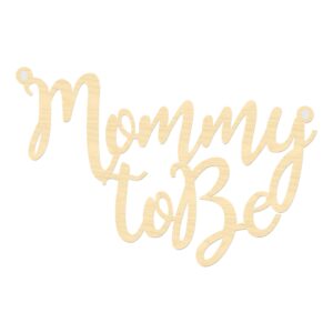 mommy to be laser cut wording-wooden mommy to be sign