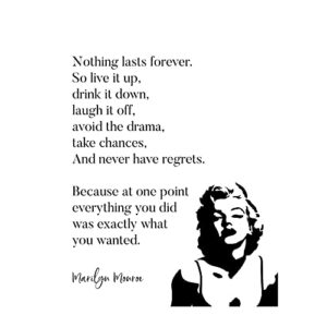 marilyn monroe-"nothing lasts forever-so live it up"-inspirational quotes wall art-8 x 10" retro poster print w/silhouette image- ready to frame. home-office-studio decor. great advice for all!