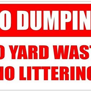 12 X 8 Inch,No Dumping No Yard Waste No Littering,Warning Traffic Notice Road Safety Street Metal Tin Sign