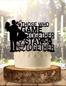 gamer wedding those who game together stay together cake topper personalized