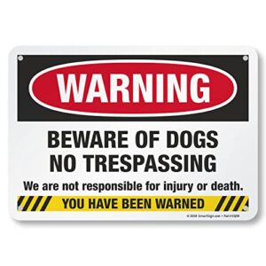 SmartSign 7 x 10 inch “Warning - Beware Of Dogs, No Trespassing, Not Responsible For Injury Or Death” Metal Sign, 40 mil Laminated Rustproof Aluminum, Multicolor