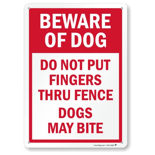 SmartSign 14 x 10 inch “Beware of Dog - Do Not Put Fingers Thru Fence, Dogs May Bite” Metal Sign, 40 mil Laminated Rustproof Aluminum, Red and White