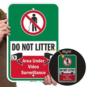 SmartSign 18 x 12 inch “Do Not Litter - Area Under Video Surveillance” Metal Sign, 63 mil Aluminum, 3M Laminated Engineer Grade Reflective Material, Multicolor