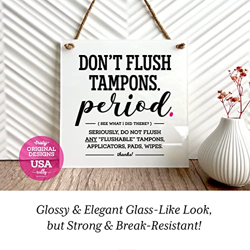 6x6 Inch Funny Chic Bathroom Sign ~ Don’t Flush Tampons, Period~ Ready to Hang ~ Premium Finish, Durable