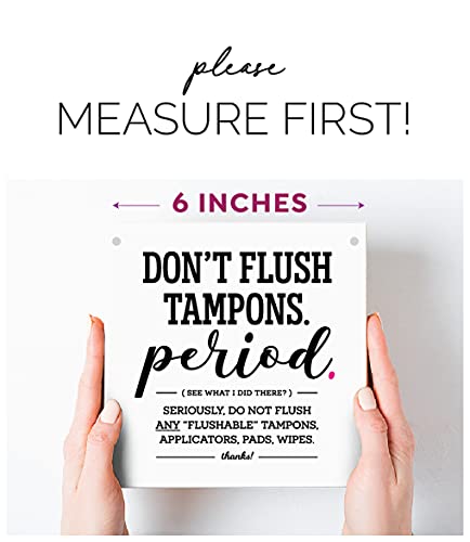 6x6 Inch Funny Chic Bathroom Sign ~ Don’t Flush Tampons, Period~ Ready to Hang ~ Premium Finish, Durable