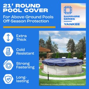 21 ft Round Pool Cover | Extra Thick & Durable Above-Ground Pool Cover | Sapphire Series of Premium Cold- and UV-Resistant Pool Cover | Above-Ground Pool Protection | by Yankee Pool Pillow