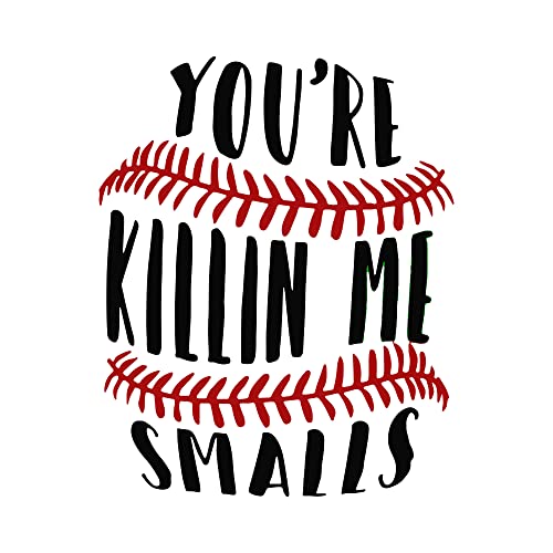 You're Killin Me Smalls - Funny Wall Art, Modern Baseball Sarcastic Wall Decor, Ideal Humorous Wall Print For Home Decor, Office Decor, Decor, Living Room Decor, Garage Decor Unframed - 8x10"