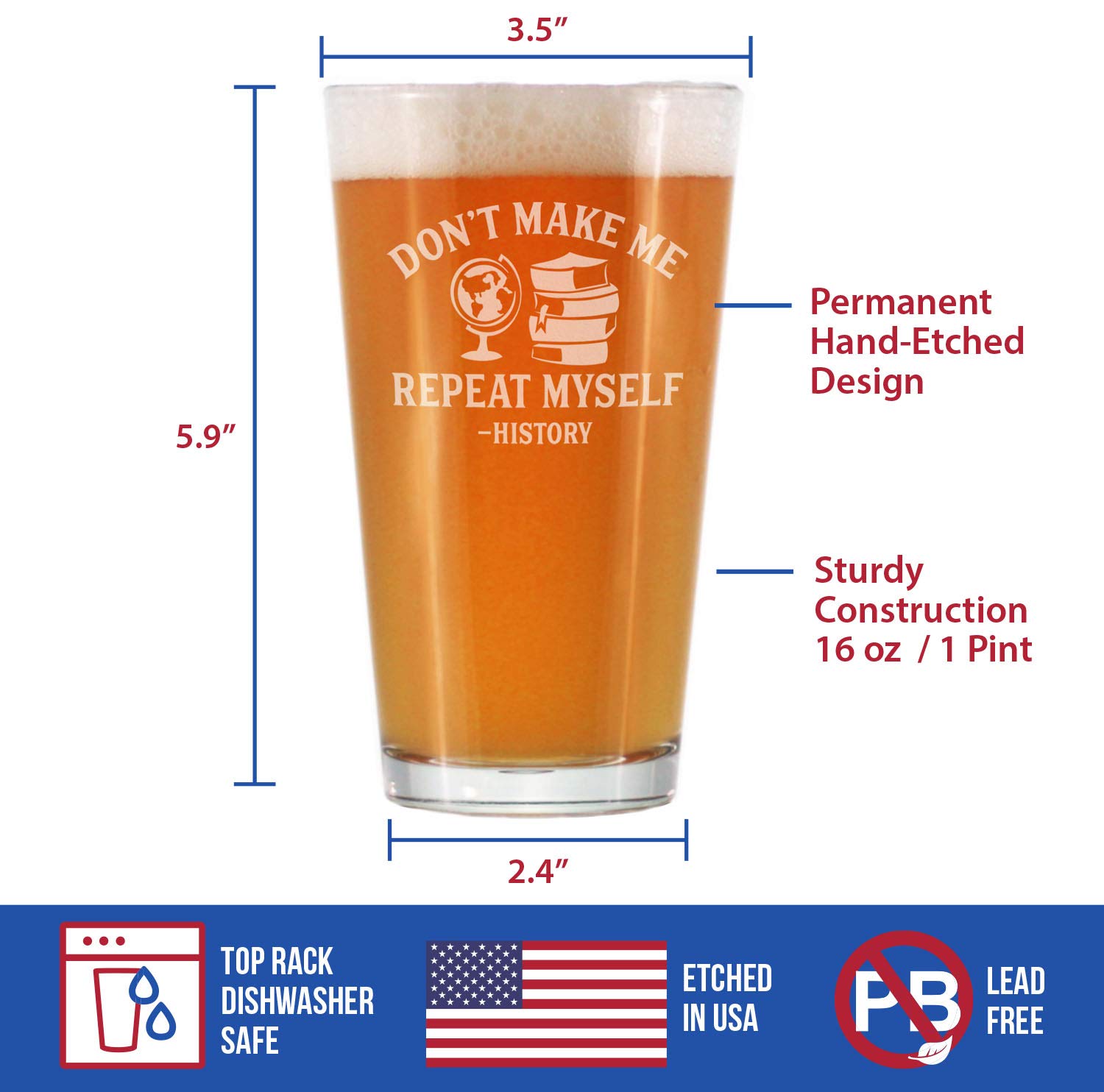 History: Don't Make Me Repeat Myself - Pint Glass for Beer - Funny Teacher Gifts for Women & Men - 16 oz Glasses