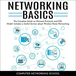 networking basics: the complete guide on internet protocols and osi model: includes a useful section about wireless home networking
