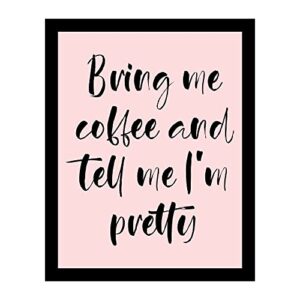 bring me coffee - funny wall decor, typographic coffee sign wall art print, perfect wall decor for home decor, bedroom wall decor, cafe & kitchen decor. fun gift for coffee lovers! unframed- 8x10"