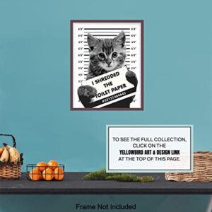 Funny Cat Bathroom Wall Art Decor - 8x10 Humorous Mugshot Home Decoration Poster for Restroom, Guest Bath, Powder Room - Gag Gift for Cat Lovers - Cute Picture Photo Print