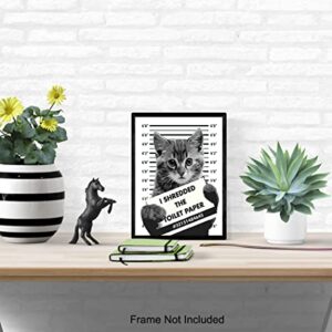 Funny Cat Bathroom Wall Art Decor - 8x10 Humorous Mugshot Home Decoration Poster for Restroom, Guest Bath, Powder Room - Gag Gift for Cat Lovers - Cute Picture Photo Print