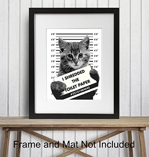 Funny Cat Bathroom Wall Art Decor - 8x10 Humorous Mugshot Home Decoration Poster for Restroom, Guest Bath, Powder Room - Gag Gift for Cat Lovers - Cute Picture Photo Print