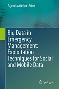 big data in emergency management: exploitation techniques for social and mobile data