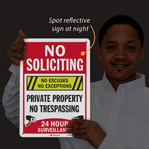 SmartSign “No Soliciting No Excuses - Private Property, No Trespassing, 24 Hour Surveillance” Sign | 10" x 14" 3M Engineer Grade Reflective Aluminum