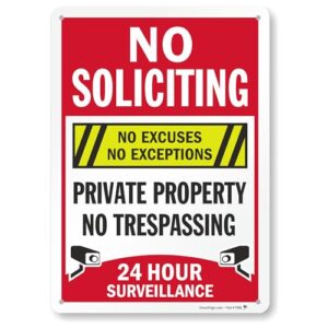 SmartSign “No Soliciting No Excuses - Private Property, No Trespassing, 24 Hour Surveillance” Sign | 10" x 14" 3M Engineer Grade Reflective Aluminum