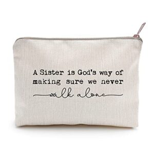 a sister is god's way of making sure we never walk alone quote cosmetic bag sister quote sister gift toiletry bag