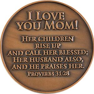 Mothers Coin, I Love You Mom Token of Appreciation, Gift for Mom, Mother's Day or Birthday Gifts for Mom from Son, Daughter, or Husband. Proverbs 31:28, Gift Idea for Women Who Have Everything