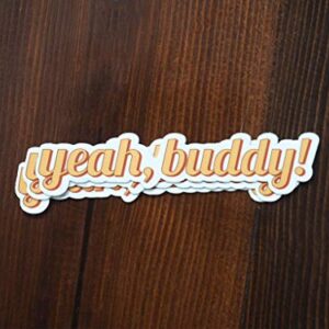 Yeah Buddy Sticker, Ronnie Coleman Body Building Gym Sticker for Hydroflask, Laptop, Water Bottle, Funny Philly Sayings, Jersey Shore Quotes