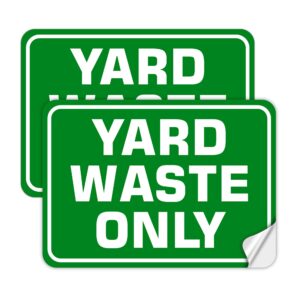 yard waste sticker yard waste only signs 2 pack 10" x 7" recycle yard debris only stickers, self adhesive vinyl water proof yard waste decals, outdoor & indoor