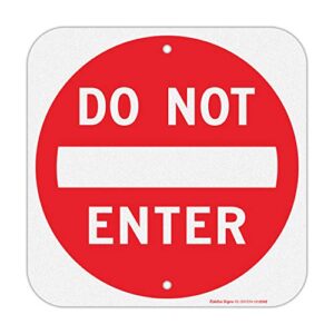 do not enter sign,12x12 inch square .040 aluminum,reflective rust free metal sign,fade/ weather resistant,easy to mount,indoor/outdoor use
