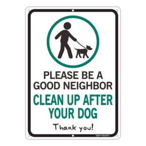 please be a good neighbor clean up after your dog sign, 14 x 10 x 0.04 inch aluminum metal sign, uv protected, waterproof, weather/fade resistant, 6 pre-drilled holes, use for garden yard signs