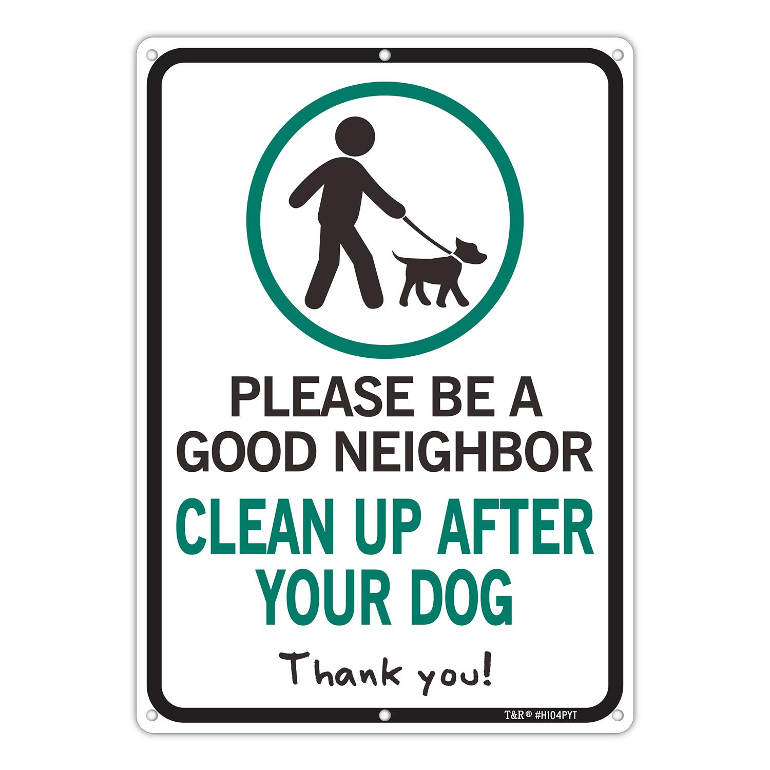 Please Be A Good Neighbor Clean Up After Your Dog Sign, 14 x 10 x 0.04 inch Aluminum Metal Sign, UV Protected, Waterproof, Weather/Fade Resistant, 6 Pre-drilled Holes, Use for Garden Yard Signs