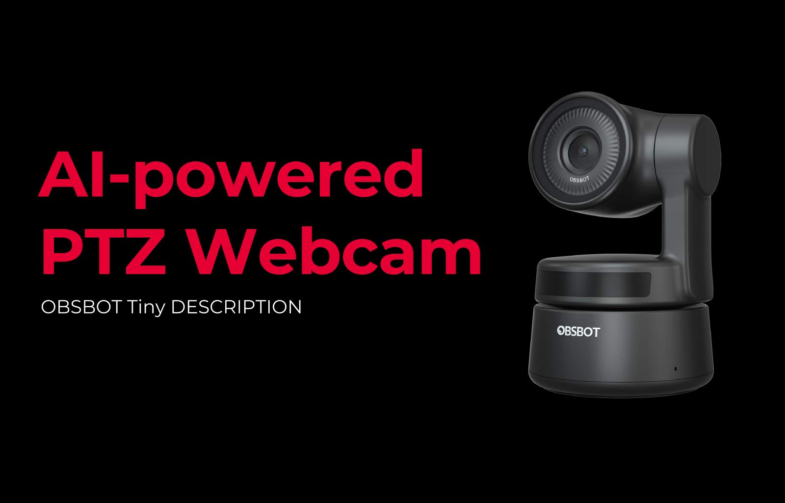 OBSBOT Tiny AI-Powered PTZ Webcam with AI Tracking Auto-Frame Gesture Control Audio Support Software Support Windows and MacOS for Video Chat Online Meeting Online Class Live Stremsing