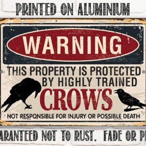 Metal Sign - Warning Property Crows - Durable Metal Sign - Use Indoor/Outdoor - Funny Field, Open Land with Crops or Pasture Sign and Decor Under $20 (8" x 12")