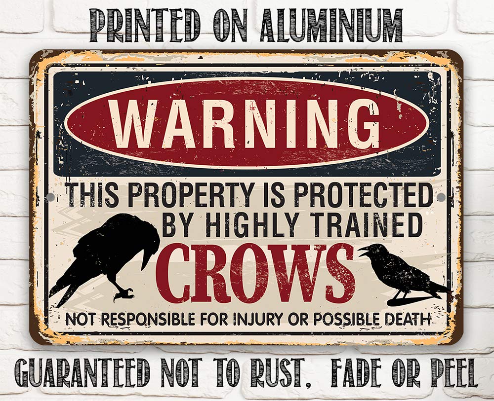 Metal Sign - Warning Property Crows - Durable Metal Sign - Use Indoor/Outdoor - Funny Field, Open Land with Crops or Pasture Sign and Decor Under $20 (8" x 12")