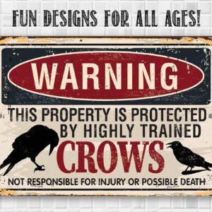 Metal Sign - Warning Property Crows - Durable Metal Sign - Use Indoor/Outdoor - Funny Field, Open Land with Crops or Pasture Sign and Decor Under $20 (8" x 12")