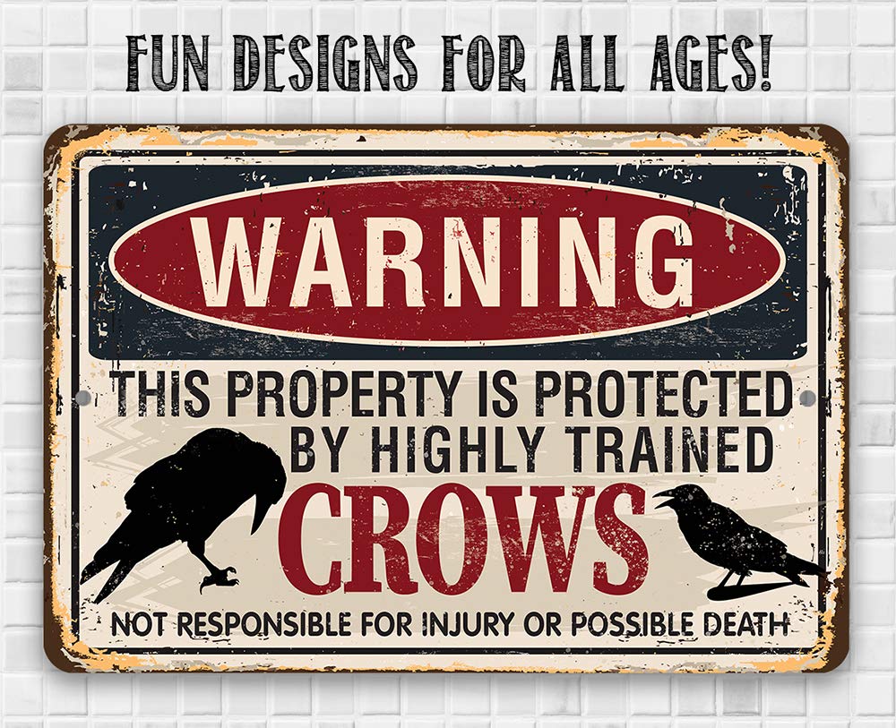 Metal Sign - Warning Property Crows - Durable Metal Sign - Use Indoor/Outdoor - Funny Field, Open Land with Crops or Pasture Sign and Decor Under $20 (8" x 12")