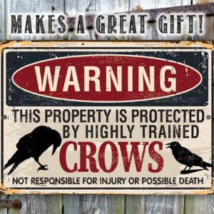 Metal Sign - Warning Property Crows - Durable Metal Sign - Use Indoor/Outdoor - Funny Field, Open Land with Crops or Pasture Sign and Decor Under $20 (8" x 12")