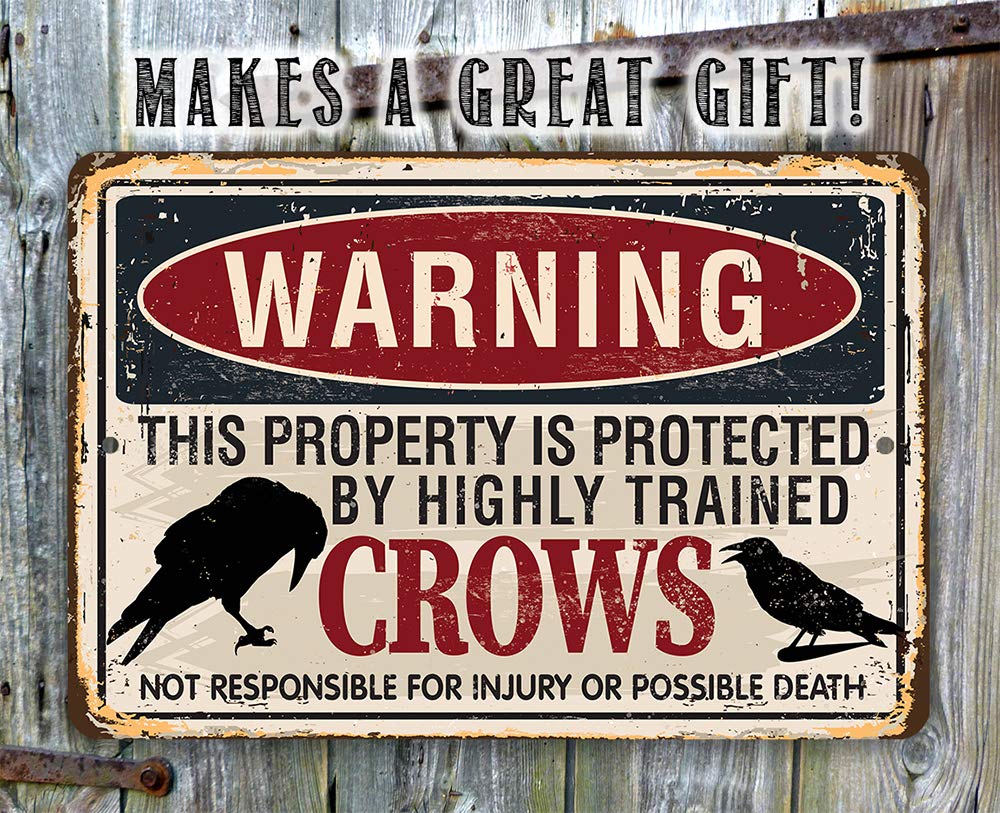 Metal Sign - Warning Property Crows - Durable Metal Sign - Use Indoor/Outdoor - Funny Field, Open Land with Crops or Pasture Sign and Decor Under $20 (8" x 12")