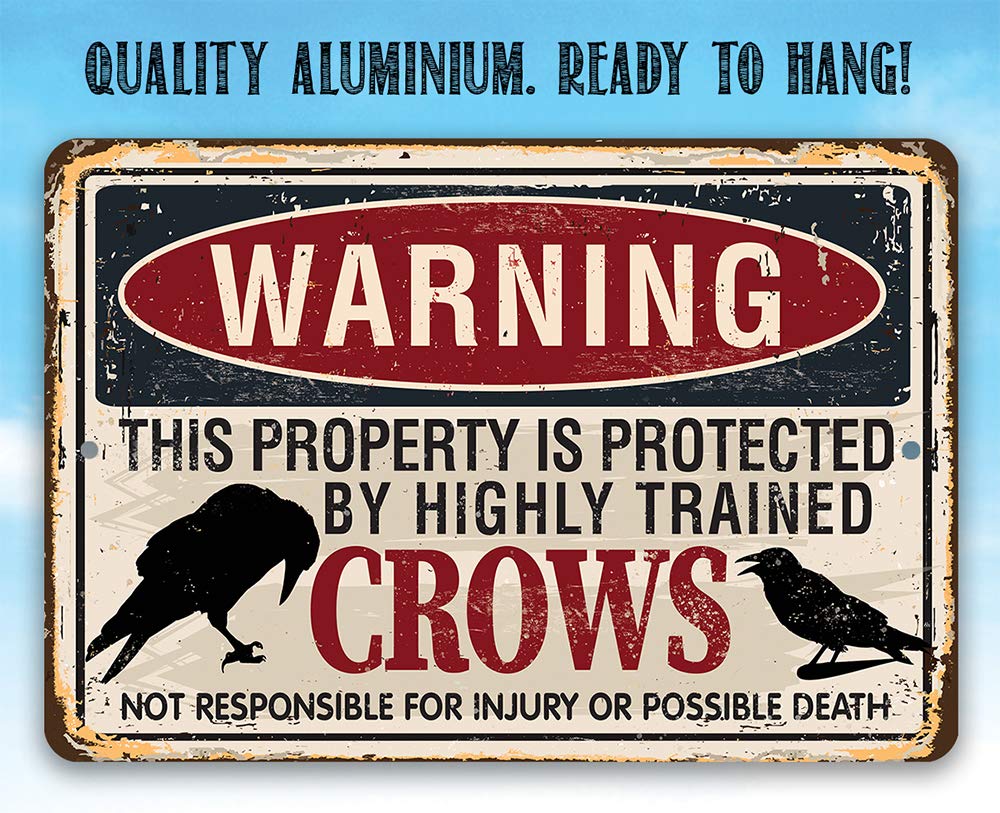 Metal Sign - Warning Property Crows - Durable Metal Sign - Use Indoor/Outdoor - Funny Field, Open Land with Crops or Pasture Sign and Decor Under $20 (8" x 12")