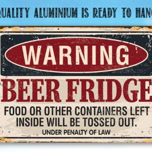 Metal Sign - Warning Beer Fridge - Durable Metal Sign - Use Indoor/Outdoor - Makes a Funny Bar or Man Cave Decor and Housewarming Gift Under $20 (8" x 12")