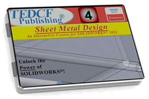 solidworks 2021: sheet metal design – video training course