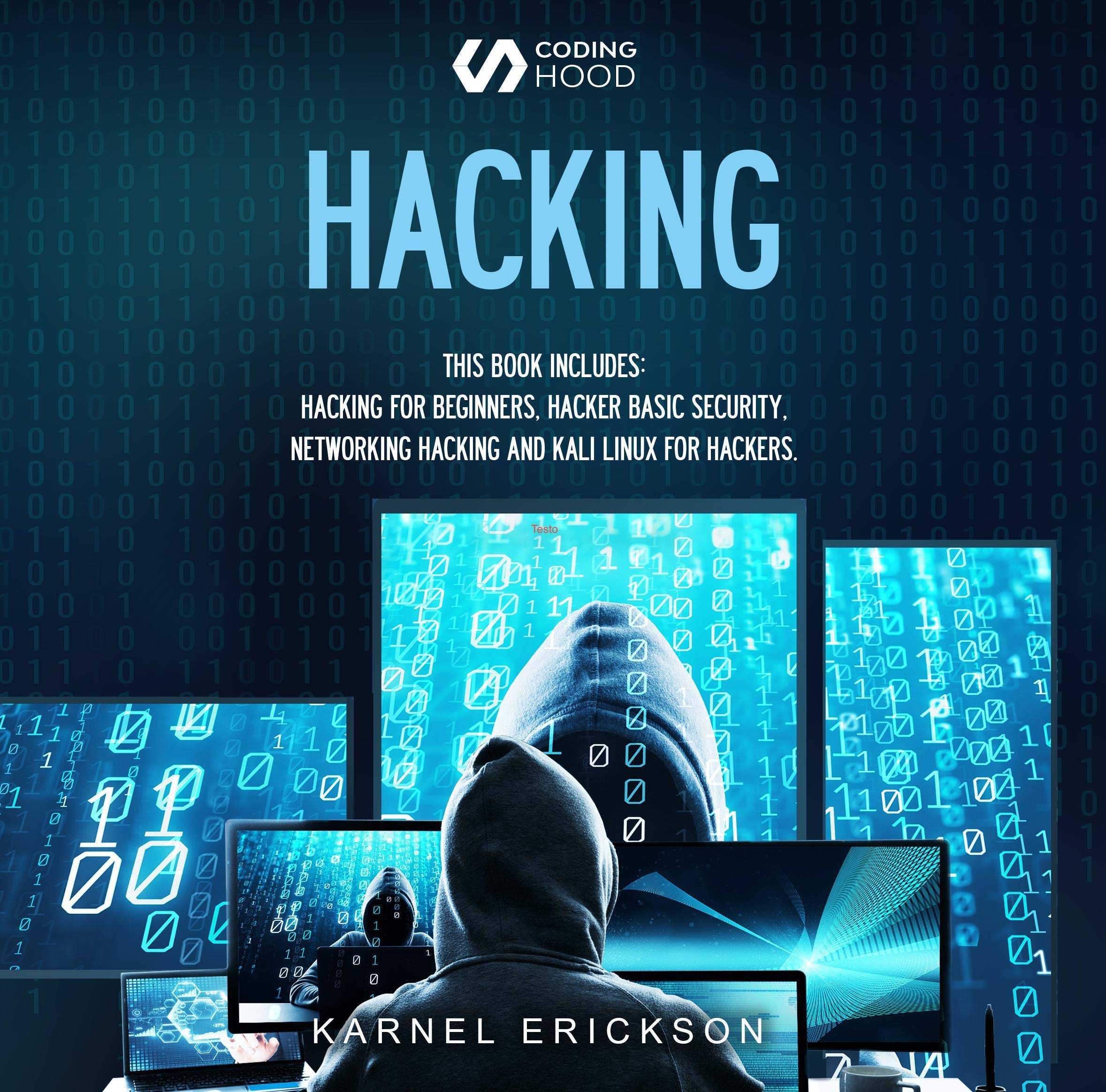 Hacking: 4 Books in 1: Hacking for Beginners, Hacker Basic Security, Networking Hacking, Kali Linux for Hackers