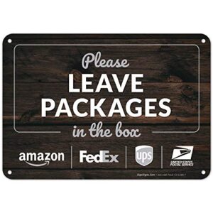 package delivery sign, please leave packages in the box wood background, 10x7 inches, rust free .040 aluminum, fade resistant, indoor/outdoor use, made in usa by sigo signs