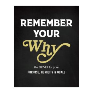 remember your why - motivational wall decor, inspirational wall art print for home decor, office decor, classroom & college dorm decor. great gift of motivation & inspiration! unframed-8 x 10"