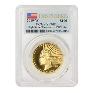 2019 w american gold high relief liberty sp-70 proof like first strike by mint state gold $100 sp70pl pcgs