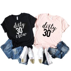 Dirty Thirty Shirts, 30th Birthday Shirt, Dirty 30 Party Crew, Birthday Gift, Birthday Shirt, Dirty Thirty Shirt, Birthday Party D3