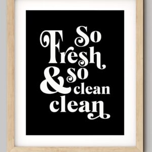 So Fresh And So Clean Clean Wall Art - 11x14" UNFRAMED Print - Black & White Typography Bathroom Wall Decor - Funny Bathroom Decor